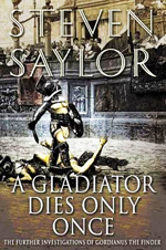 A gladiator dies only once  : the further investigations of Gordianusthe Finder