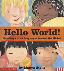 Hello World!  : Greetings In 42 Languages Around The Globe!