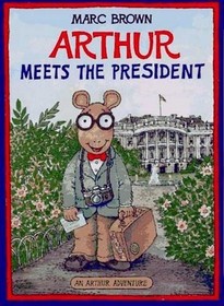 Arthur Meets the President  : An Arthur Adventure