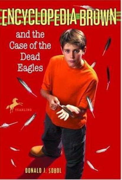 Encyclopedia Brown  :  and the Case of the Dead Eagles