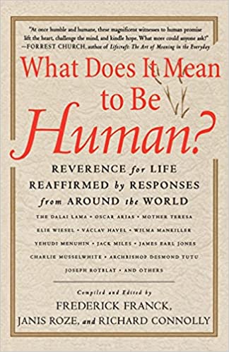 What does it mean to be human? : reverence for life reaffirmed by responses from around the world
