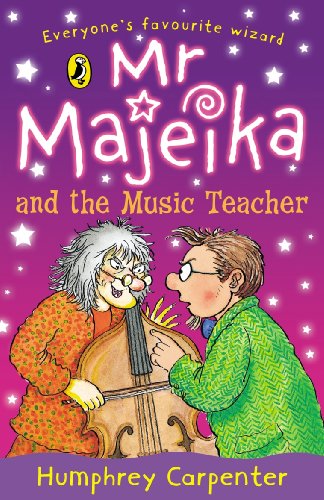 Humphrey Carpenter  : Mr Majeika and the Music Teacher