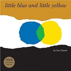 Little blue and little yellow  : a story for Pippo and other children
