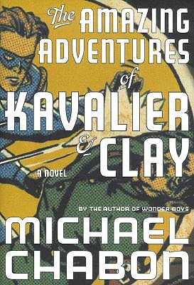 The amazing adventures of Kavalier & Clay  : a novel
