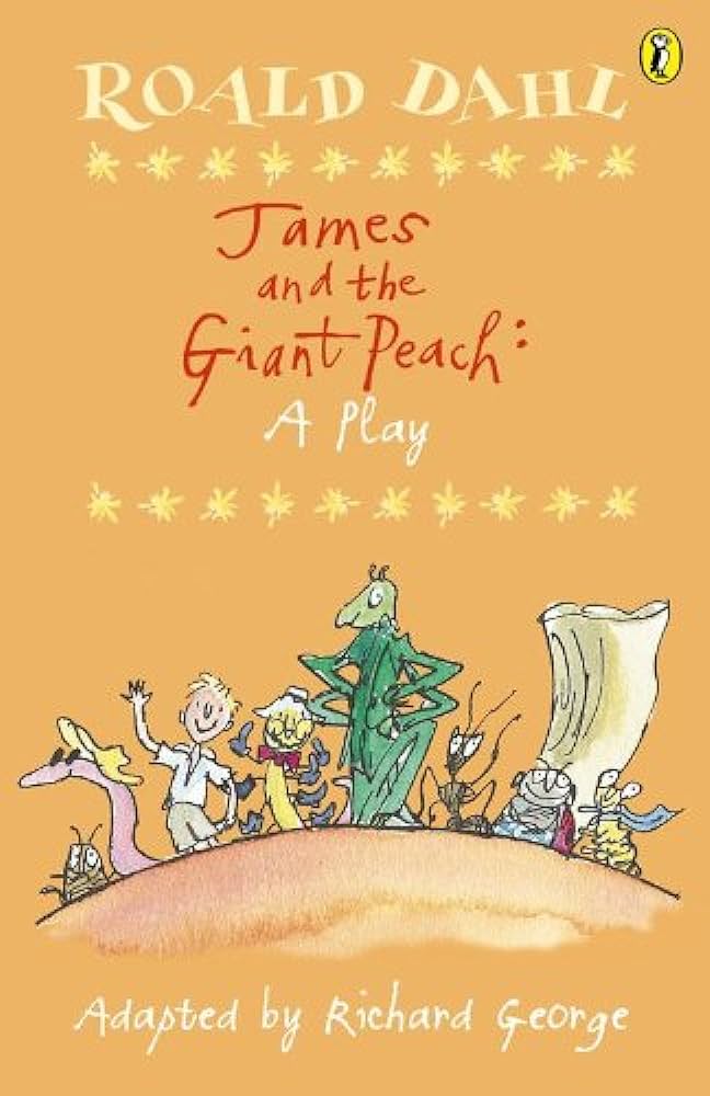 James and the Giant Peach  : A Play