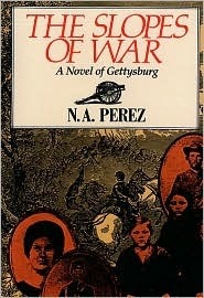 The Slopes Of War  : A Novel Of Gettysburg