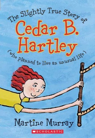 The slightly true story of Cedar B. Hartley  : who planned to live an unusual life