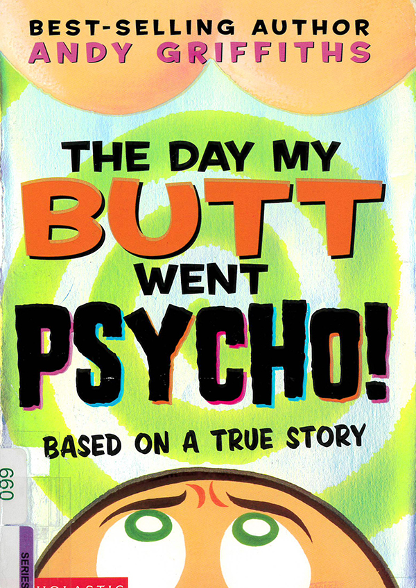 The day my butt went psycho!