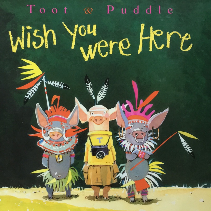Toot & Puddle  : wish you were here