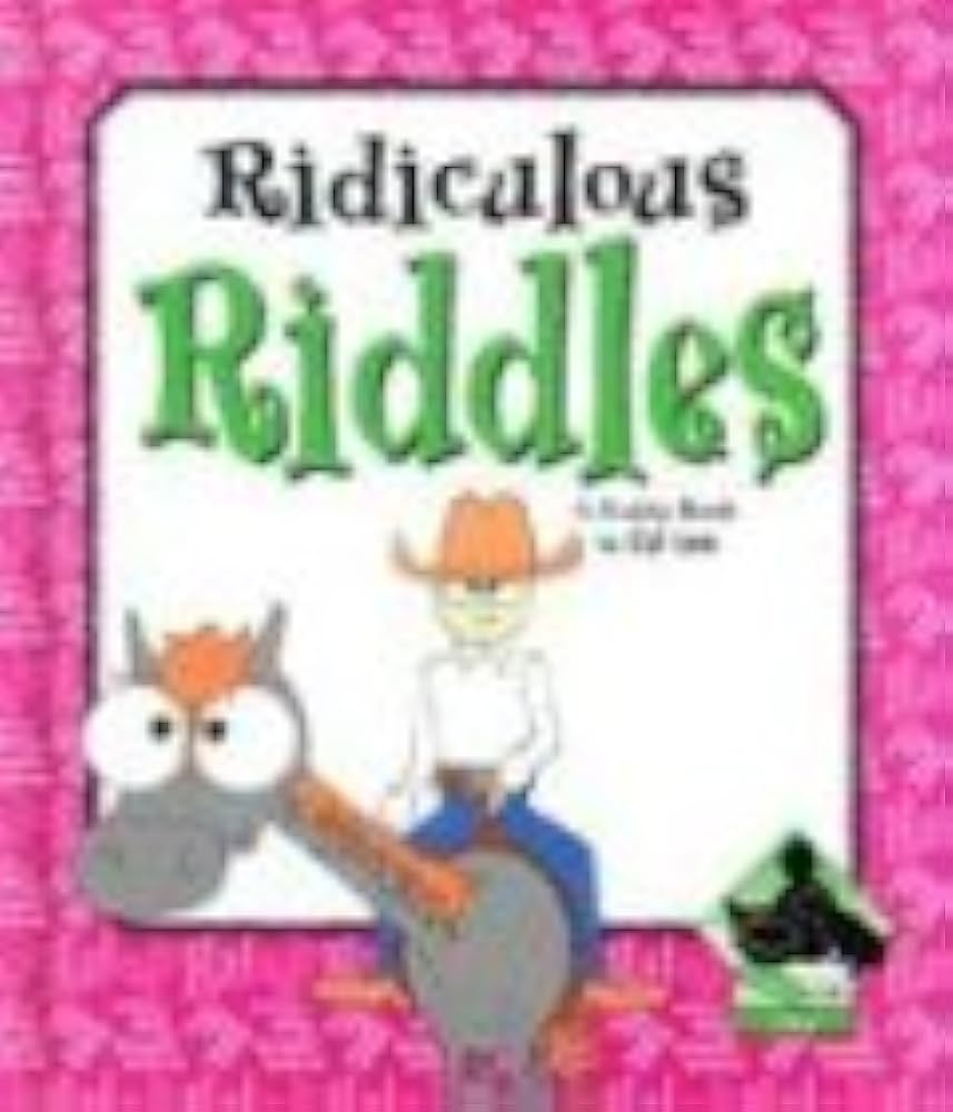 Ridiculous riddles