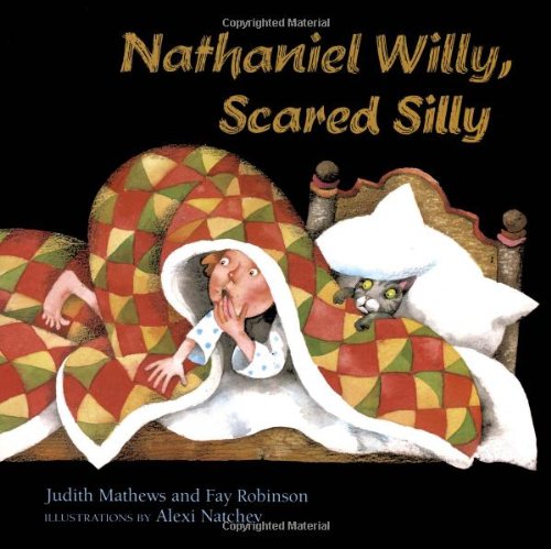 Nathaniel Willy, Scared Silly by Judith Mathews And Fay Robinson ;
