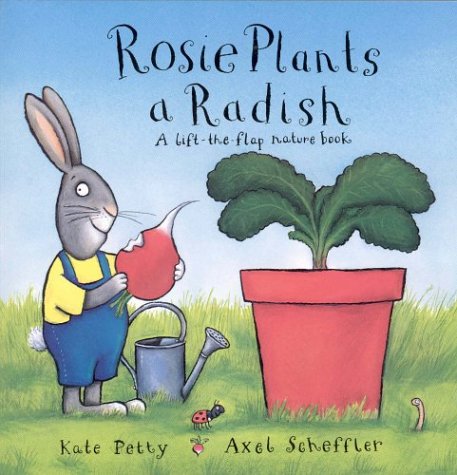 Rosie Plants A Radish  : A Lift-The-Flap Nature Book