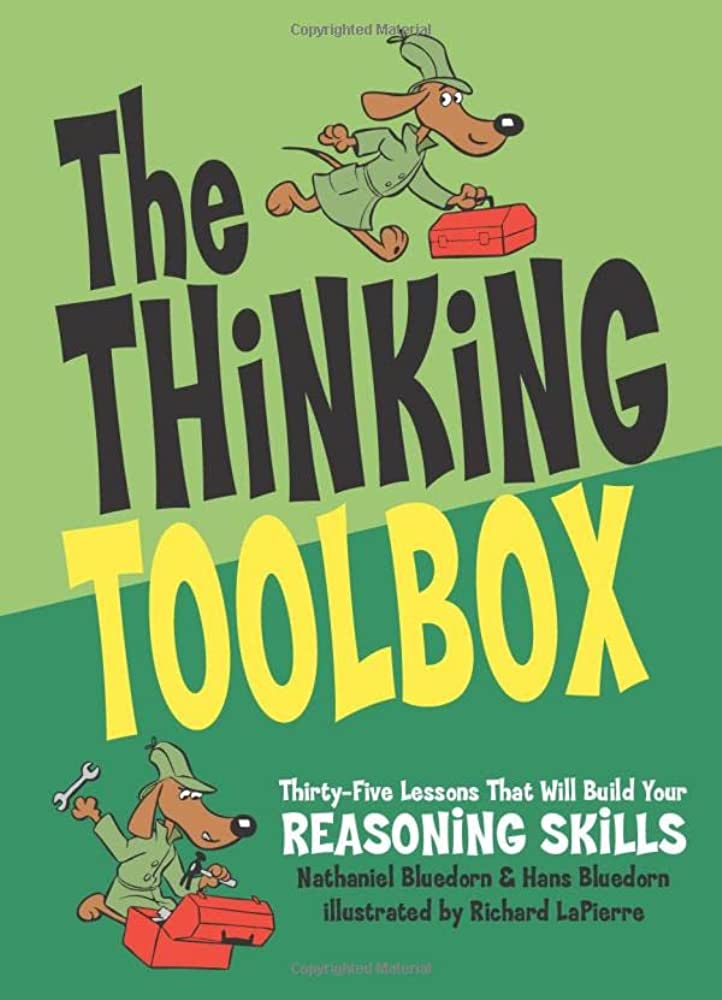 The thinking toolbox : thirty-five lessons that will build your reasoning skills