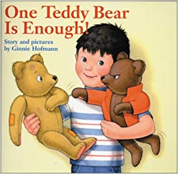One teddy bear is enough!