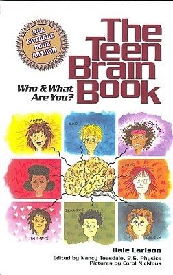 The teen brain book : who & what are you?