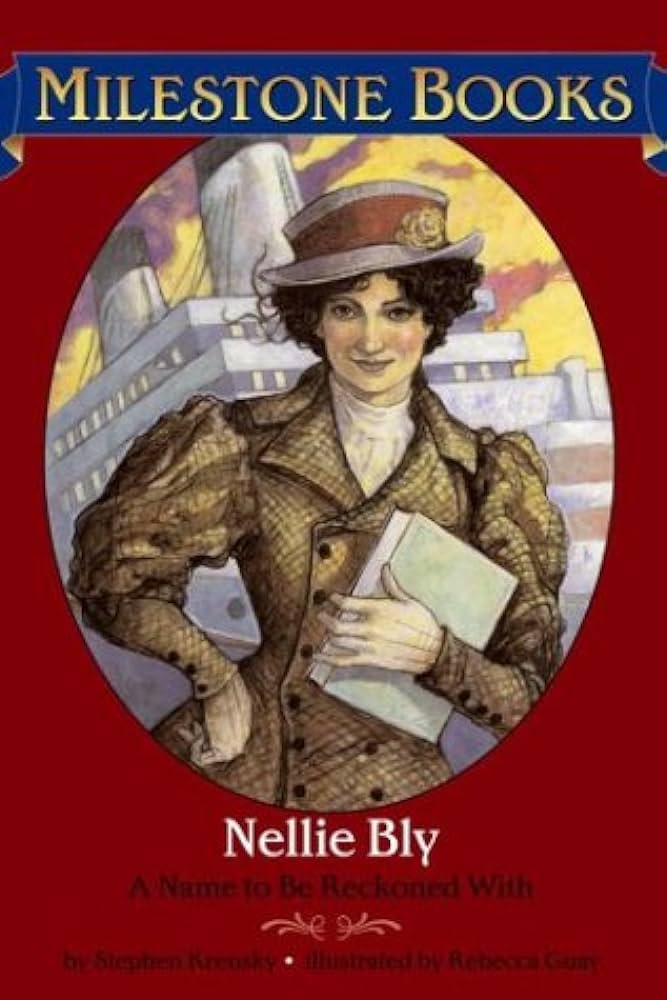 Nellie Bly : a name to be reckoned with