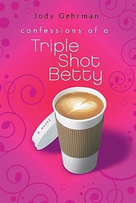 Confessions of a Triple Shot Betty