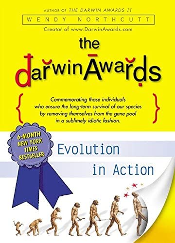 The Darwin awards : evolution in action
