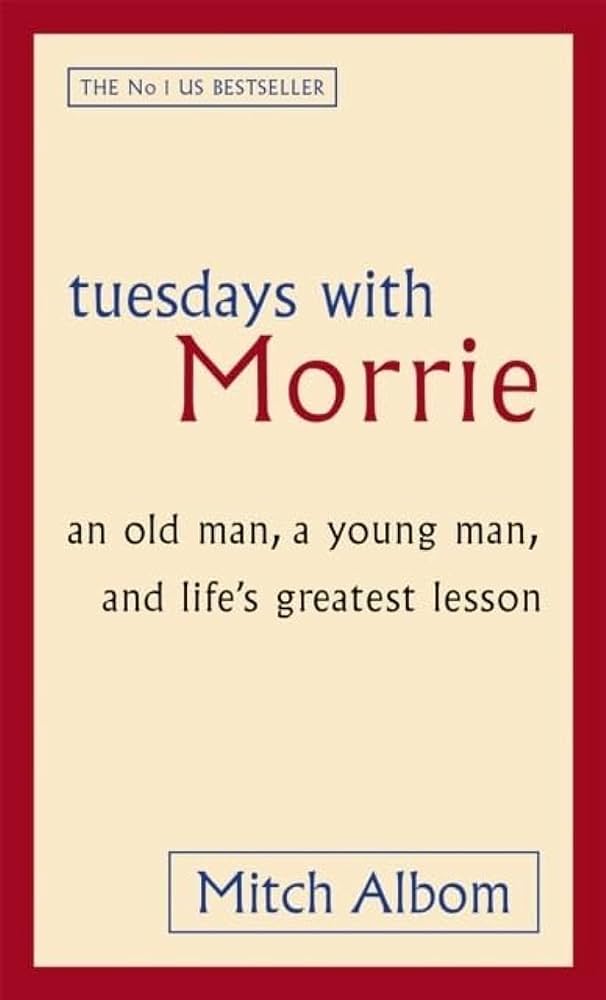 Tuesdays with Morrie : an old man, a young man, and life
