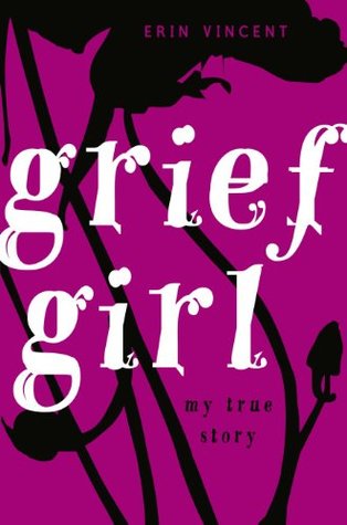 Grief girl : my true story