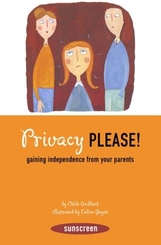 Privacy, please! : gaining independence from your parents