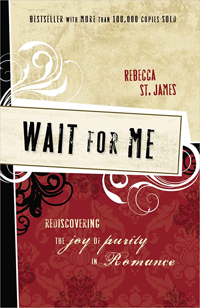 Wait for me  : rediscovering the joy of purity in romance