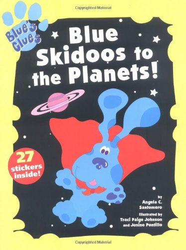 Blue skidoos to the planets!