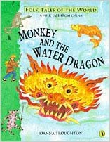 Monkey And The Water Dragon  : Folk Tales Of The World: A Folk Tale From China