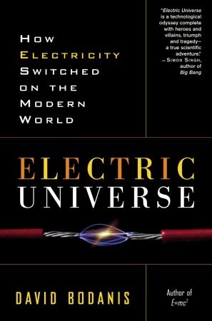 Electric universe  : how electricity switched on the modern world