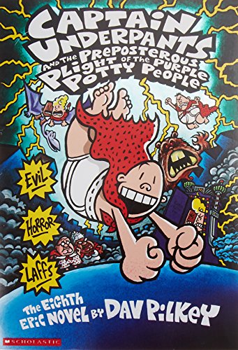 Captain Underpants and the preposterous plight of the purple potty people  : the eighth epic novel