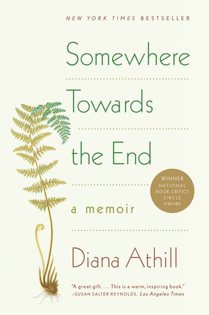 Somewhere towards the end : a memoir