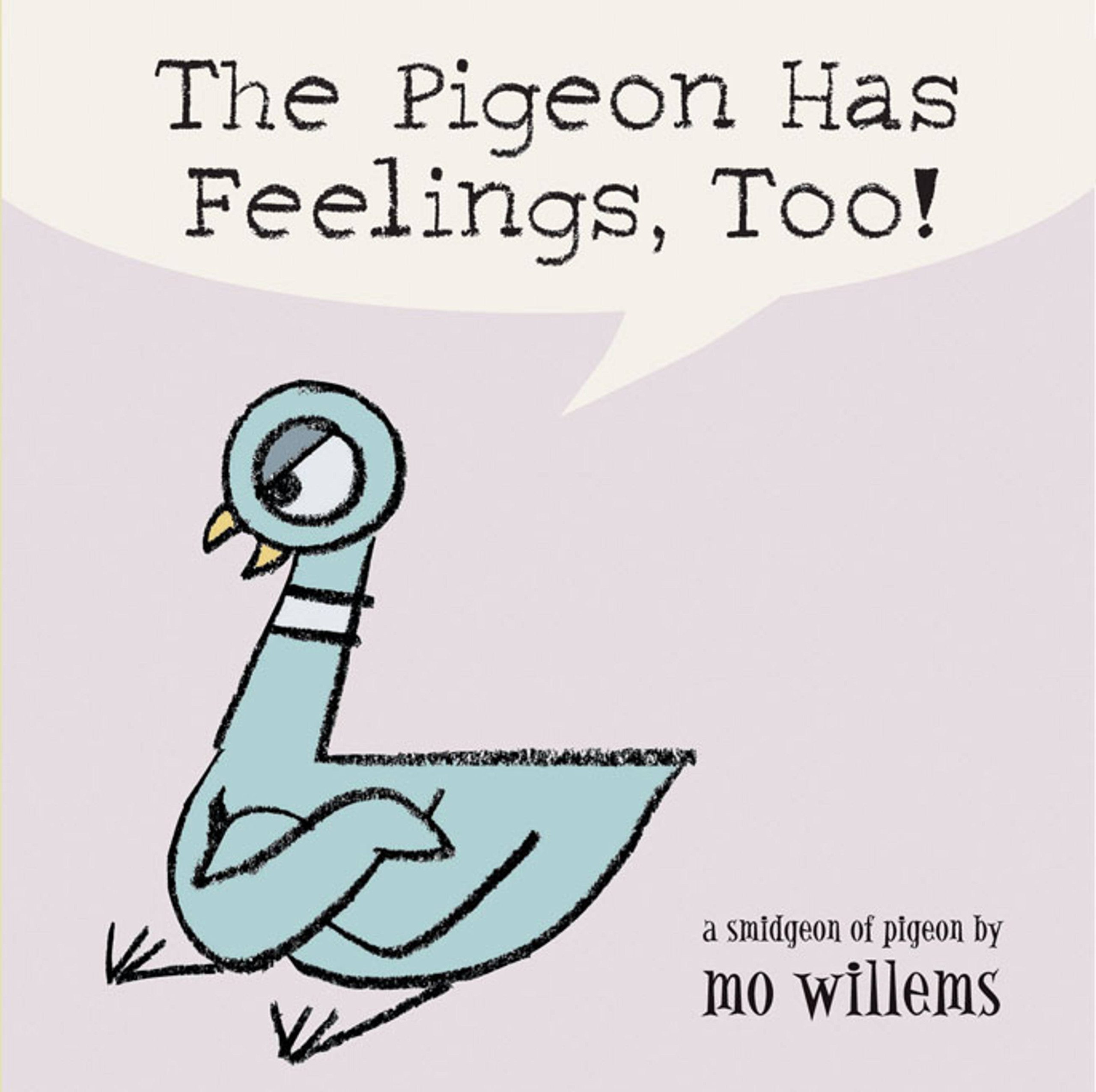 The pigeon has feelings, too!  : a smidgeon of a pigeon