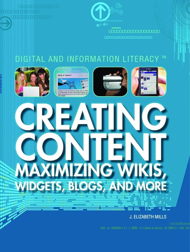 Creating content : maximizing wikis, widgets, blogs, and more