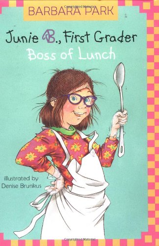 Junie B. First Grader  : Boss of Lunch