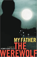 My father the werewolf  : a novel