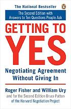 Getting to yes : negotiating agreement without giving in