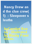 Nancy Drew and the clue crew(1)  : Sleepover sleuths