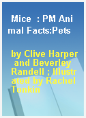 Mice  : PM Animal Facts:Pets