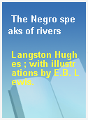 The Negro speaks of rivers