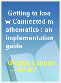 Getting to know Connected mathematics : an implementation guide