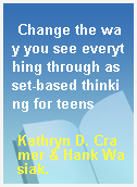 Change the way you see everything through asset-based thinking for teens
