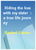 Riding the bus with my sister  : a true life journey