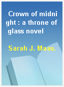 Crown of midnight : a throne of glass novel