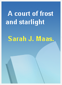 A court of frost and starlight