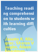 Teaching reading comprehension to students with learning difficulties