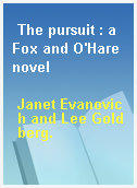 The pursuit : a Fox and O