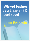 Wicked business : a Lizzy and Diesel novel