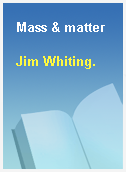 Mass & matter