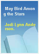 May Bird Among the Stars
