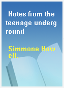 Notes from the teenage underground